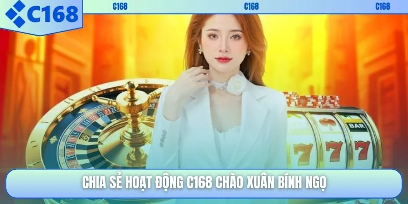 Chia sẻ hoạt động C168 chào xuân Bính Ngọ