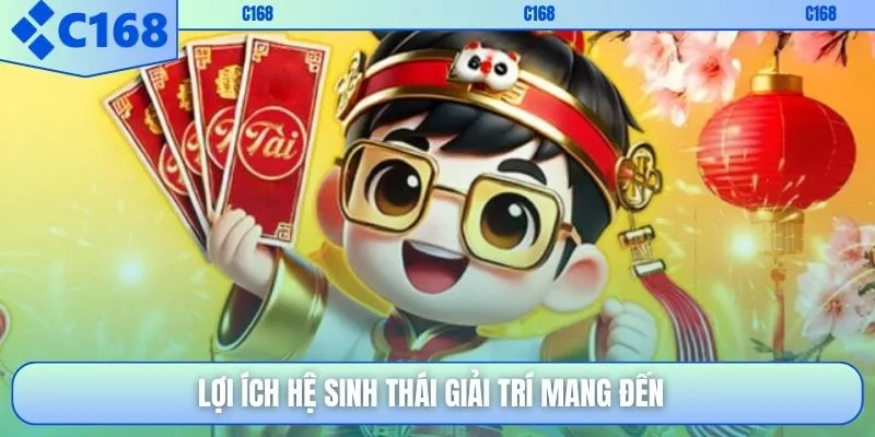 Lợi ích hệ sinh thái giải trí mang đến