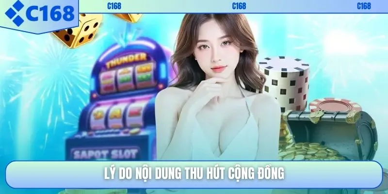 Lý do nội dung thu hút cộng đồng
