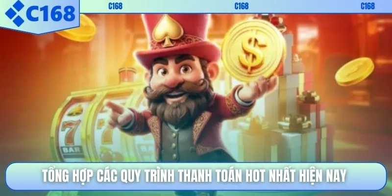 Tổng hợp các quy trình thanh toán hot nhất hiện nay