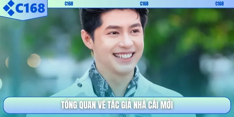 Tổng quan về tác giả nhà cái mới